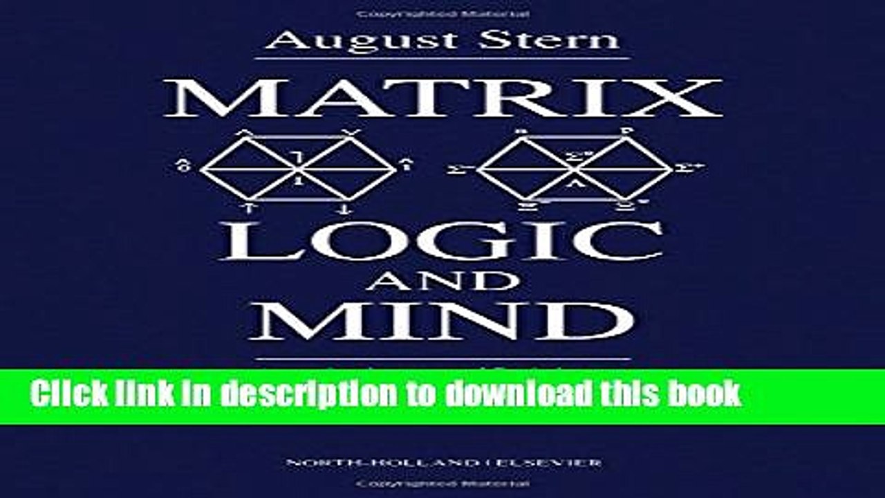Read Matrix Logic and Mind: A Probe into a Unified Theory of Mind and Matter  Ebook Free