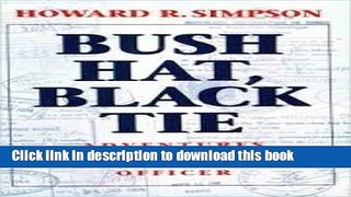 Download Bush Hat, Black Tie: Adventures of a Foreign Service Officer  Ebook Online