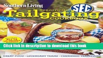 Read Southern Living The Official SEC Tailgating Cookbook: Great Food Legendary Teams Cherished