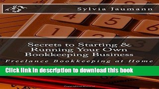 Read Secrets to Starting   Running Your Own Bookkeeping Business: Freelance Bookkeeping at Home