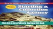 Read Starting a Collection Agency, how to make money collecting money (The Collecting Money Series
