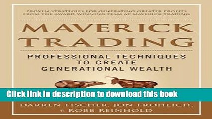 Download Maverick Trading: PROVEN STRATEGIES FOR GENERATING GREATER PROFITS FROM THE AWARD-WINNING