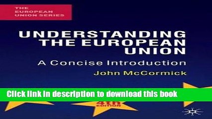 Télécharger la video: Download Understanding the European Union: A Concise Introduction, Fourth Edition (European Union