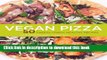 Read Vegan Pizza: 50 Cheesy, Crispy, Healthy Recipes  Ebook Online