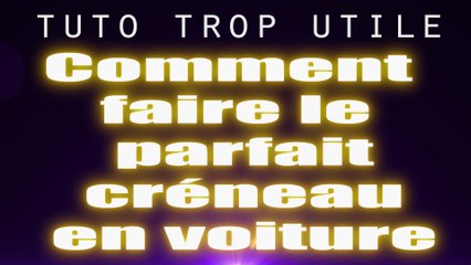 Comment reussir un creneau en voiture