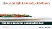 Read The Enlightened Kitchen: Fresh Vegetable Dishes from the Temples of Japan  Ebook Free
