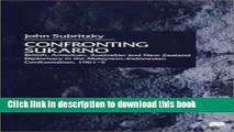 Read Confronting Sukarno: British, American, Australian and New Zealand Diplomacy in the