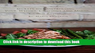 Read Secrets to Controlling your Weight, Cravings and Mood: Understand the biochemistry of