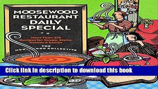 Read Moosewood Restaurant Daily Special: More Than 275 Recipes for Soups, Stews, Salads   Extras
