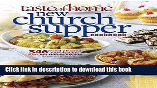 Read Taste of Home New Church Supper Cookbook: 346 Crowd-Pleasing Favorites! Plus Last Minute