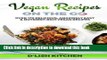 Read Vegan Recipes On The Go: Over 170 Delicious, Amazingly Easy And Nutrient-Rich Vegan Recipes