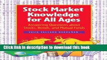 [PDF] Stock Market Knowledge for All Ages: Answering Questions about Stocks, Bonds, and Mutual