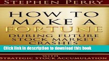 [PDF] How To Make A Fortune During Future Stock Market Crashes With Strategic Stock Accumulation: