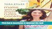 Read Make Your Own Rules Cookbook: More Than 100 Simple, Healthy Recipes Inspired by Family and