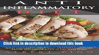 Read Anti Inflammatory Diet: How To End Chronic Pain Forever and Heal Your Body Naturally