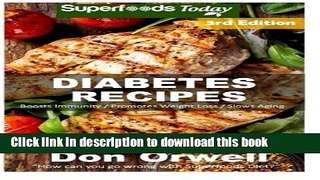 Read Diabetes Recipes: Over 250 Diabetes Type-2 Quick   Easy Gluten Free Low Cholesterol Whole