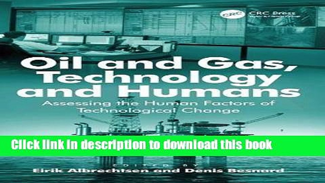 Read Oil and Gas, Technology and Humans: Assessing the Human Factors of Technological Change