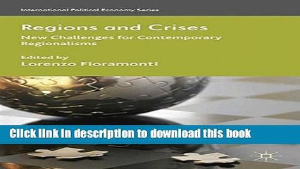 Read Regions and Crises: New Challenges for Contemporary Regionalisms (International Political