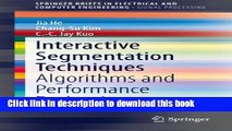 Read Interactive Segmentation Techniques: Algorithms and Performance Evaluation (SpringerBriefs in
