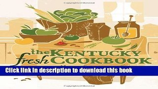Read The Kentucky Fresh Cookbook  Ebook Free