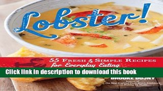 Read Lobster!: 55 Fresh and Simple Recipes for Everyday Eating  Ebook Free
