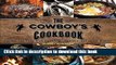 Read The Cowboy s Cookbook: Recipes and Tales from Campfires, Cookouts, and Chuck Wagons  Ebook Free