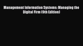 READ book  Management Information Systems: Managing the Digital Firm (9th Edition)  Full Free