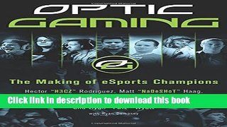 Download OpTic Gaming: The Making of eSports Champions Ebook Free