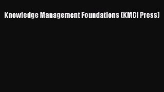 READ book  Knowledge Management Foundations (KMCI Press)  Full E-Book