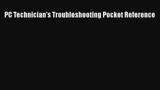 READ book  PC Technician's Troubleshooting Pocket Reference  Full E-Book