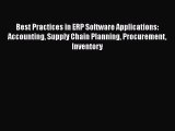 READ FREE FULL EBOOK DOWNLOAD  Best Practices in ERP Software Applications: Accounting Supply