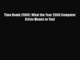 Free Full [PDF] Downlaod  Time Bomb 2000!: What the Year 2000 Computer Crisis Means to You!