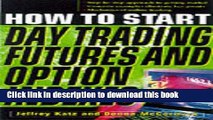 [PDF] How To Start Day Trading Futures, Options, and  Indices Download Online