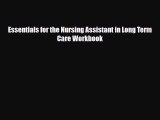 Read Essentials for the Nursing Assistant in Long Term Care Workbook PDF Full Ebook