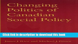 Read Changing Politics of Canadian Social Policy  Ebook Free