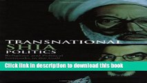 Download Transnational Shia Politics: Religious and Political Networks in the Gulf