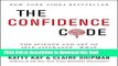 Read The Confidence Code: The Science and Art of Self-Assurance---What Women Should Know Ebook Free