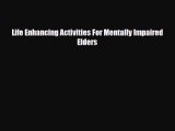 Read Life Enhancing Activities For Mentally Impaired Elders PDF Full Ebook
