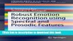 Read Robust Emotion Recognition using Spectral and Prosodic Features (SpringerBriefs in Electrical