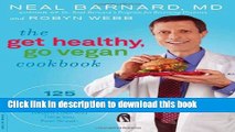 Download The Get Healthy, Go Vegan Cookbook: 125 Easy and Delicious Recipes to Jump-Start Weight