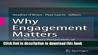 Read Why Engagement Matters: Cross-Disciplinary Perspectives of User Engagement in Digital Media