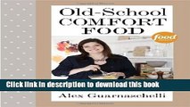 Ebook Reader Old School Comfort Food The Way I Learned To Cook