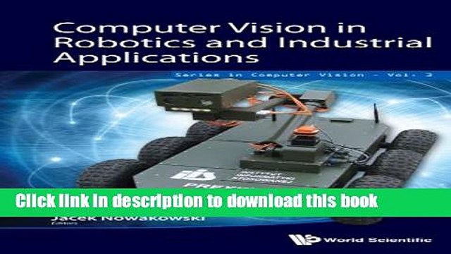 Read Computer Vision in Robotics and Industrial Applications (Series in Computer Vision) Ebook Free