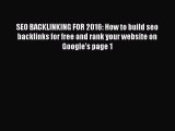 READ book  SEO BACKLINKING FOR 2016: How to build seo backlinks for free and rank your website