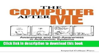 Read The Computer after Me : Awareness and Self-Awareness in Autonomic Systems  PDF Online