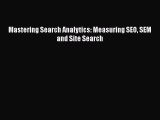 READ book  Mastering Search Analytics: Measuring SEO SEM and Site Search  Full Free