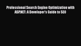 READ book  Professional Search Engine Optimization with ASP.NET: A Developer's Guide to SEO