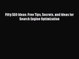 Free Full [PDF] Downlaod  Fifty SEO Ideas: Free Tips Secrets and Ideas for Search Engine Optimization