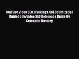 READ FREE FULL EBOOK DOWNLOAD  YouTube Video SEO: Rankings And Optimization Guidebook: Video
