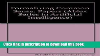 Read Formalizing Common Sense: Papers by John McCarthy (Ablex Series in Artificial Intelligence)